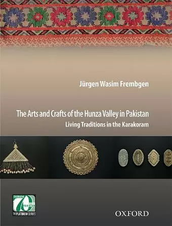 The Arts and Crafts of the Hunza Valley in Pakistan cover