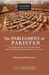 The Parliament of Pakistan: A History of Institution-Building and (Un)Democratic Practices, 1971-1977 cover