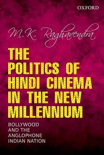 The Politics of Hindi Cinema in the New Millennium cover