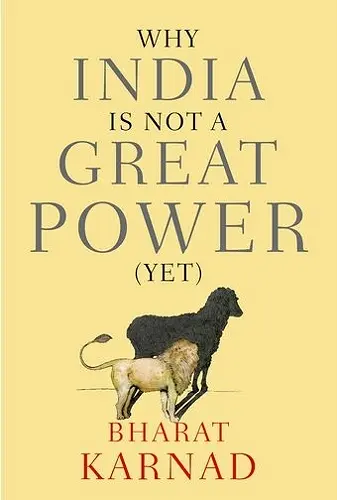 Why India is not a Great Power (Yet) cover