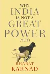 Why India is not a Great Power (Yet) cover