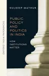 Public Policy and Politics in India (OIP) cover