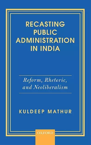 Recasting Public Administration in India cover