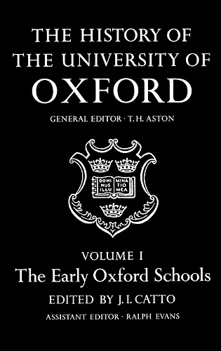 The History of the University of Oxford: Volume I: The Early Oxford Schools cover