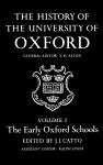 The History of the University of Oxford: Volume I: The Early Oxford Schools cover