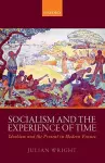 Socialism and the Experience of Time cover