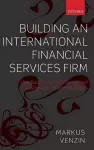 Building an International Financial Services Firm cover