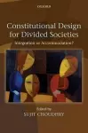 Constitutional Design for Divided Societies cover