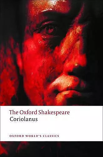 The Tragedy of Coriolanus: The Oxford Shakespeare cover