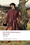 Henry VI Part Three: The Oxford Shakespeare cover