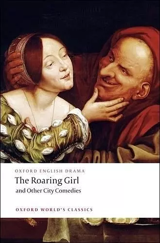 The Roaring Girl and Other City Comedies cover