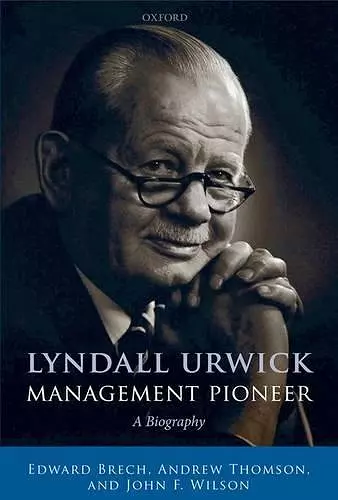 Lyndall Urwick, Management Pioneer cover