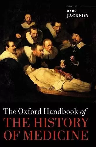 The Oxford Handbook of the History of Medicine cover