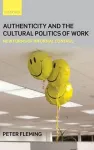 Authenticity and the Cultural Politics of Work cover