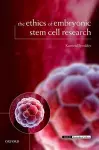 The Ethics of Embryonic Stem Cell Research cover