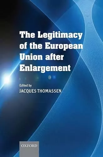 The Legitimacy of the European Union After Enlargement cover