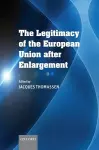 The Legitimacy of the European Union After Enlargement cover