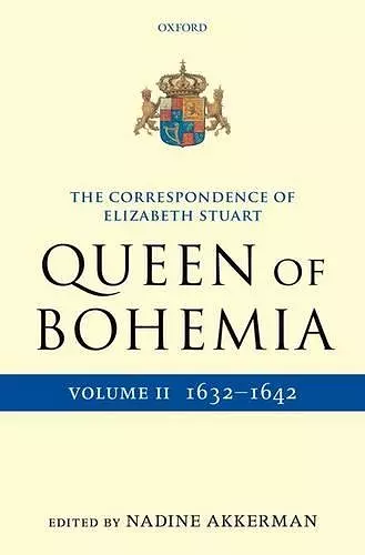 The Correspondence of Elizabeth Stuart, Queen of Bohemia, Volume II cover