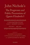 John Nichols's The Progresses and Public Processions of Queen Elizabeth: Volume I cover