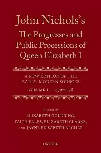 John Nichols's The Progresses and Public Processions of Queen Elizabeth: Volume II cover