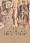 The Proprietary Church in the Medieval West cover