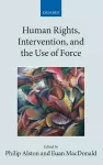 Human Rights, Intervention, and the Use of Force cover