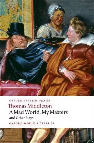 A Mad World, My Masters and Other Plays cover