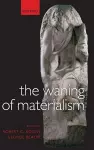 The Waning of Materialism cover