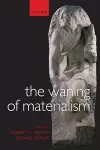 The Waning of Materialism cover