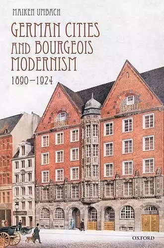 German Cities and Bourgeois Modernism, 1890-1924 cover