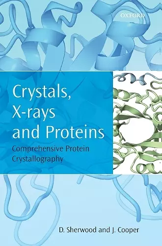 Crystals, X-rays and Proteins cover