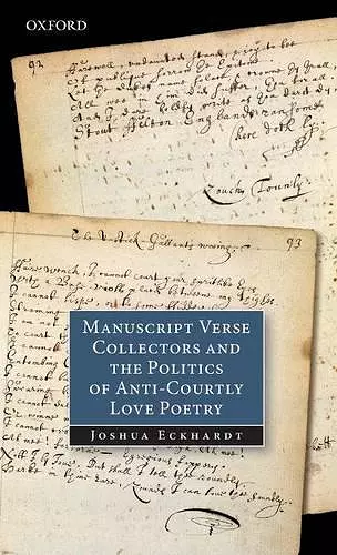 Manuscript Verse Collectors and the Politics of Anti-Courtly Love Poetry cover