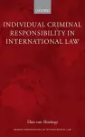 Individual Criminal Responsibility in International Law cover