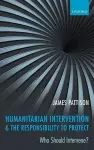 Humanitarian Intervention and the Responsibility To Protect cover