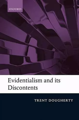 Evidentialism and its Discontents cover