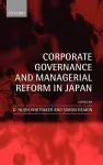 Corporate Governance and Managerial Reform in Japan cover