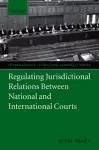 Regulating Jurisdictional Relations Between National and International Courts cover