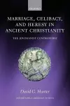 Marriage, Celibacy, and Heresy in Ancient Christianity cover