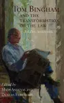 Tom Bingham and the Transformation of the Law cover