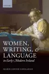 Women, Writing, and Language in Early Modern Ireland cover