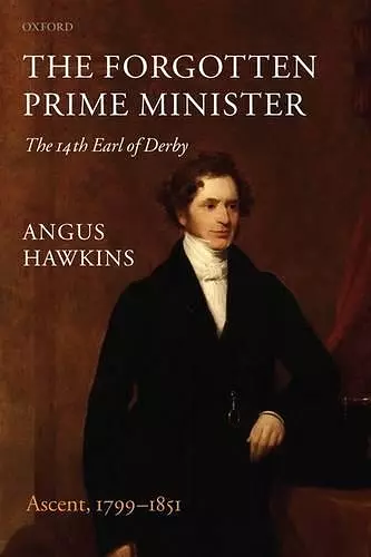 The Forgotten Prime Minister: The 14th Earl of Derby cover