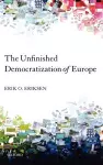 The Unfinished Democratization of Europe cover