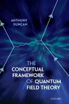 The Conceptual Framework of Quantum Field Theory cover