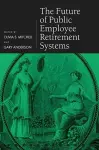 The Future of Public Employee Retirement Systems cover