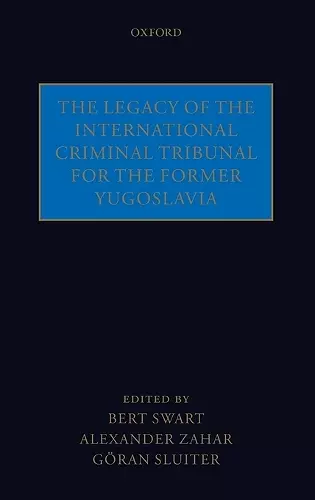 The Legacy of the International Criminal Tribunal for the Former Yugoslavia cover