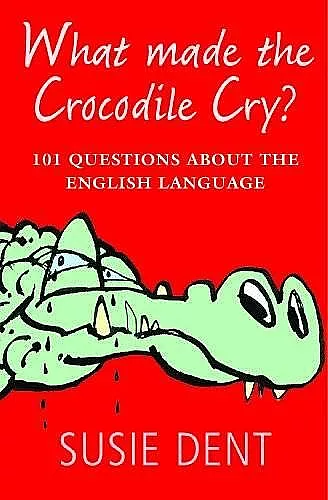 What Made The Crocodile Cry? cover