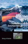 The Biology of Disturbed Habitats cover