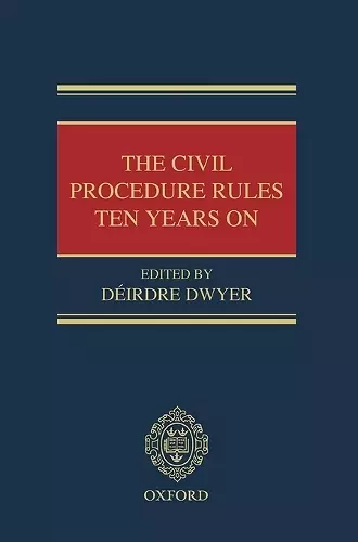 The Civil Procedure Rules Ten Years On cover