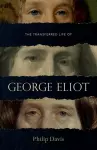 The Transferred Life of George Eliot cover