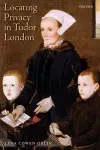 Locating Privacy in Tudor London cover